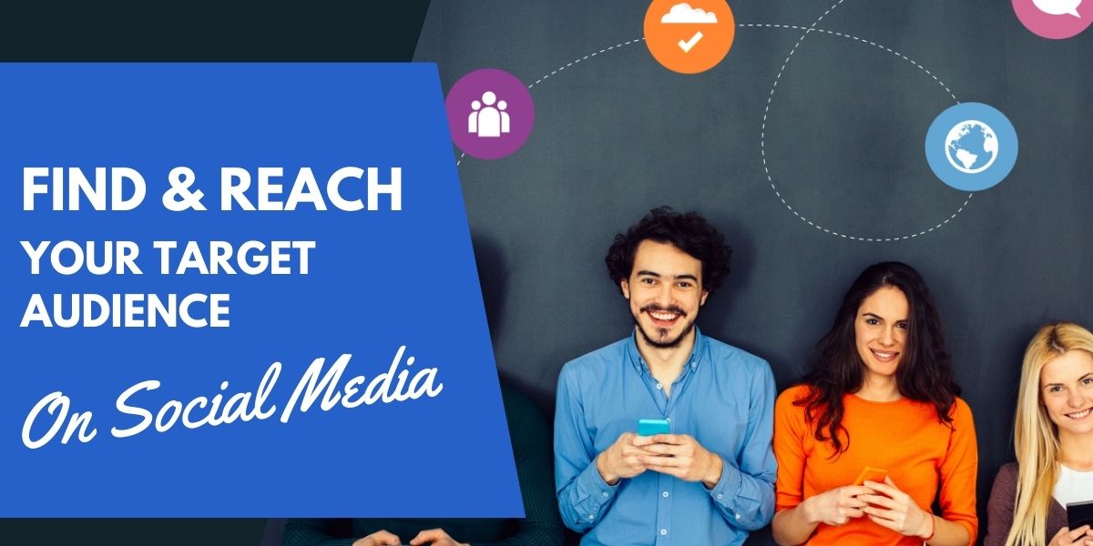 Finding & Reaching Your Target Audience on Social Media